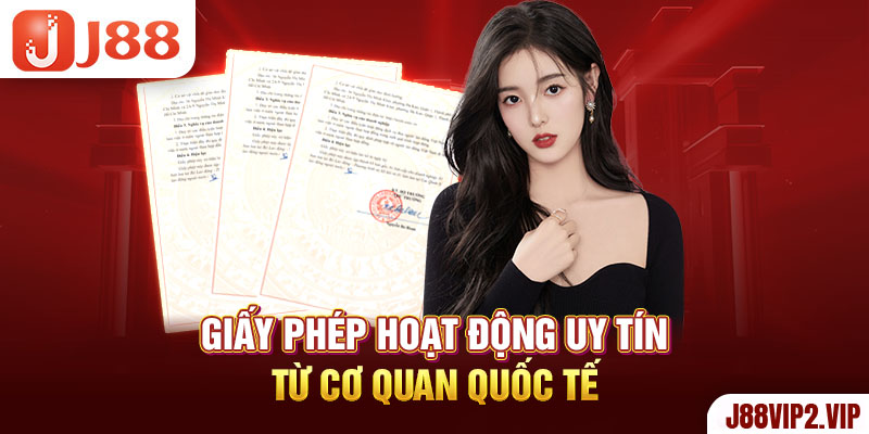 Giấy phép hoạt động uy tín từ cơ quan quốc tế