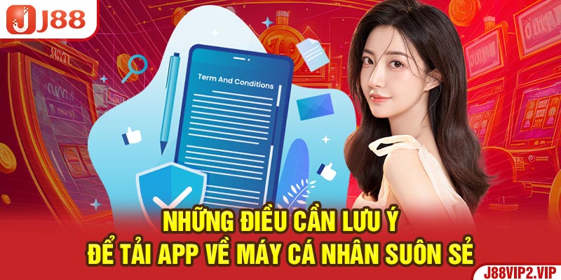 Những điều cần lưu ý để tải app về máy cá nhân suôn sẻ