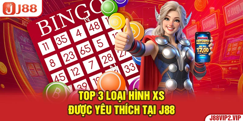 Top 3 loại hình XS được yêu thích tại J88