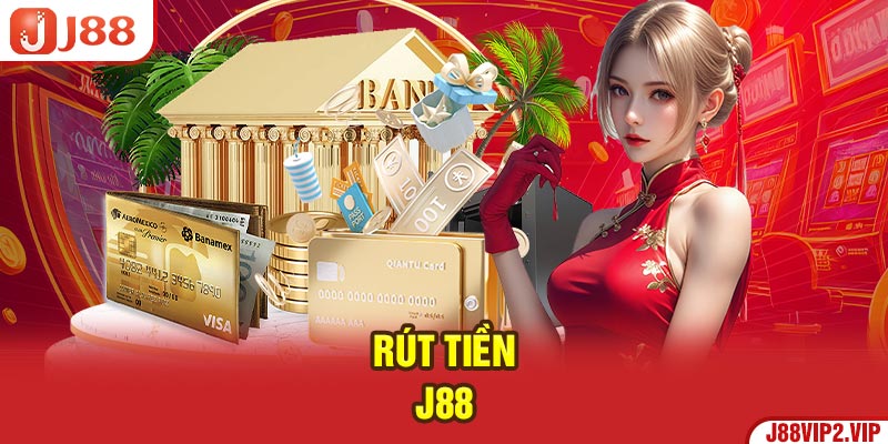 Cách rút tiền J88 nhanh chóng.