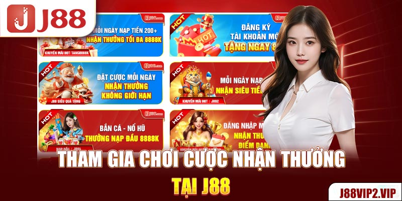 Tham gia chơi cược nhận thưởng tại J88